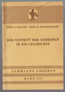 Der Eintritt der Germanen in die Geschichte. Johannes Haller, durchges. von Heinrich Dannenbauer.