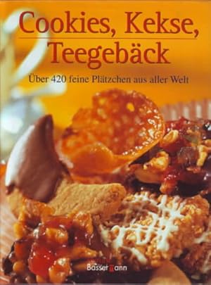 Cookies, Kekse, Teegebäck : über 420 feine Plätzchen aus aller Welt. hrsg. von Deborah Gray. Auto...