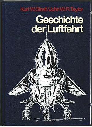 Seller image for Geschichte der Luftfahrt. Kurt W. Streit ; John W. R. Taylor. for sale by Ralf Bnschen