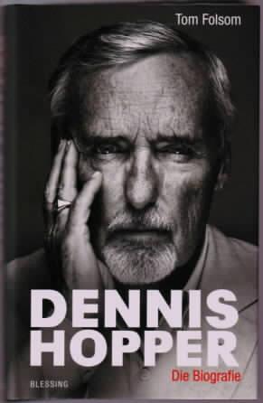 Bild des Verkufers fr Dennis Hopper : die Biografie Tom Folsom. Aus dem Amerikan. von Teja Schwaner zum Verkauf von Ralf Bnschen