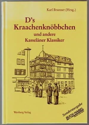 D`s Kraachenknöbbchen und andere Kasseläner Klassiker : Gedichte hrsg. von Karl Branner