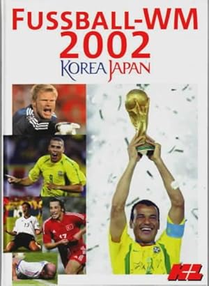 Bild des Verkufers fr Fussball-WM 2002 : Korea, Japan Herausgeber: DSV - Deutscher Sportverlag, Kln zum Verkauf von Ralf Bnschen