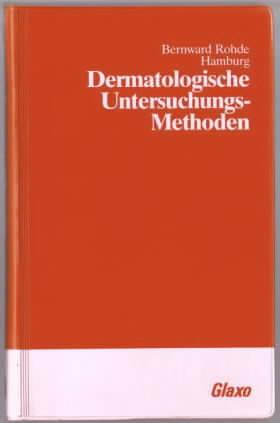 Bild des Verkufers fr Dermatologische Untersuchungs-Methoden Bernward Rohde zum Verkauf von Ralf Bnschen