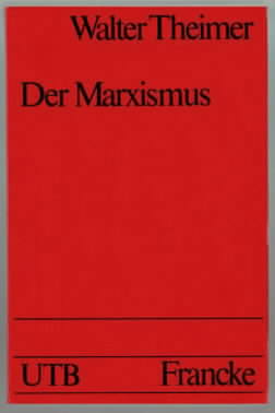 Der Marxismus : Lehre, Wirkung, Kritik. Walter Theimer.