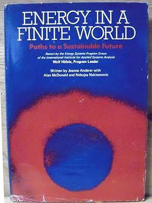 Energy in a Finite world: Paths to a Sustainable Future, Volume I