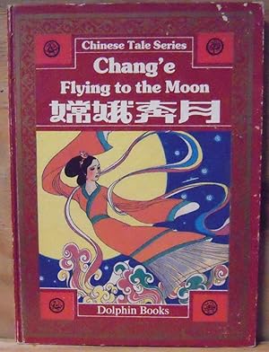 Seller image for Chang'e Flying to the Moon (Chinese Tale Series) for sale by Recycled Books & Music