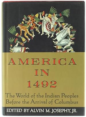 AMERICA IN 1492. The World of Indian Peoples Before the Arrival of Columbus.: