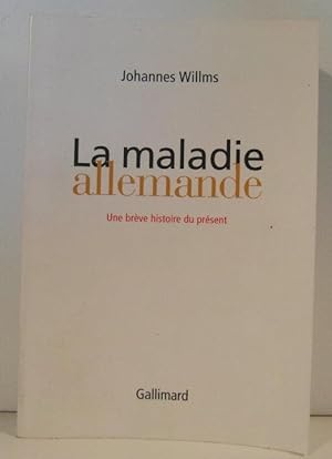 Seller image for La maladie allemande : Une brve histoire du prsent for sale by Bidonlivre