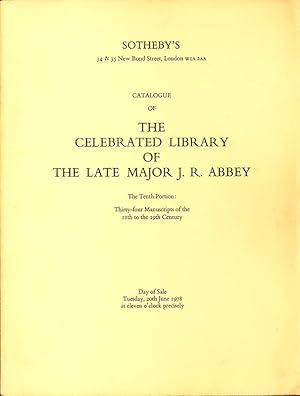Bild des Verkufers fr Catalogue of the Celebrated Library. The Property of the late Major J. R. Abbey: Sold by Order Executors. The Tenth Portion: Thirty-four Manuscripts of the 11th to the 16th century. Which will be Sold by Auction Sotheby Parke Bernet and Co. Tuesday, 20th June 1978. zum Verkauf von Antiquariat Bookfarm