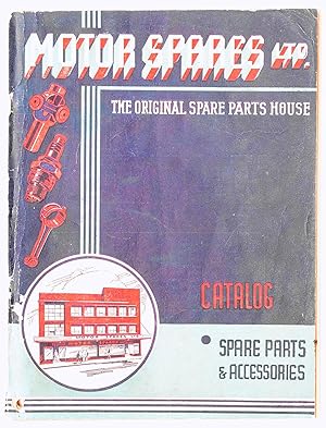 Motor Spares Ltd. The Original Spare Parts House. Catalog. Spare Parts & Accessories [cover title]