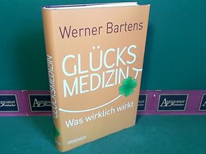 Bild des Verkufers fr Glcksmedizin - Was wirklich wirkt. zum Verkauf von Antiquariat Deinbacher