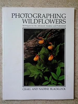 Photographing Wildflowers: Techniques for the Advanced Amateur and Professional (Natural World)