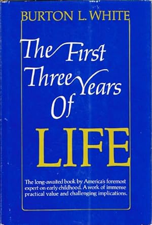 Seller image for THE FIRST THREE YEARS OF LIFE for sale by Round Table Books, LLC