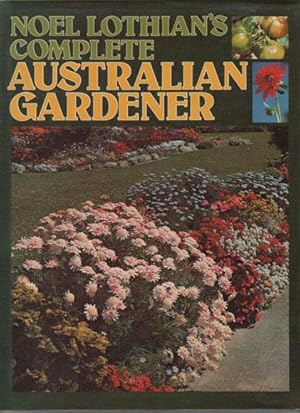 Seller image for COMPLETE AUSTRALIAN GARDENER for sale by Black Stump Books And Collectables