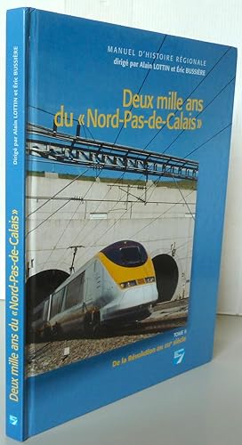 Seller image for Deux mille ans du Nord-Pas-de-Calais : Tome 2, De la Rvolution au XXIe sicle for sale by Librairie Thot