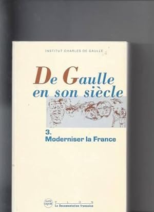 De Gaulle en son siècle 3. Moderniser la France