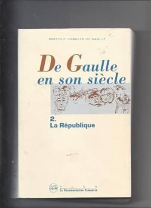 De Gaulle en son siecle t2 : La République