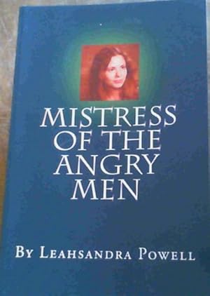 Seller image for Mistress Of The Angry Men for sale by Chapter 1