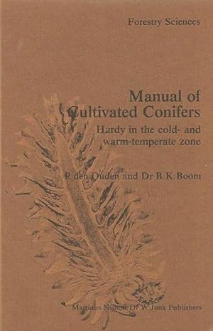 Seller image for Manual of Cultivated Conifers. Hardy in the Cold- and Warm-temperate Zone. for sale by C. Arden (Bookseller) ABA