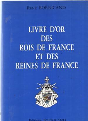 Seller image for Livre d'or des rois de france et des reines de france for sale by librairie philippe arnaiz