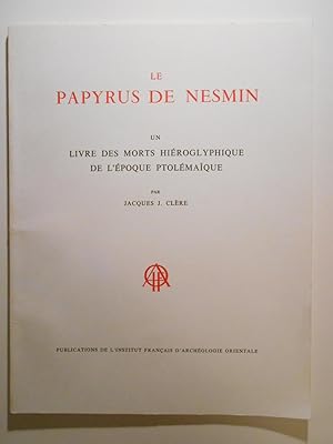 Le papyrus de Nesmin. Un Livre des Morts hiérogliphique de l'époque ptolémaïque.