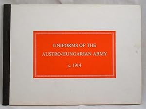 Uniforms of the Imperial Austro Hungarian Army C. 1914