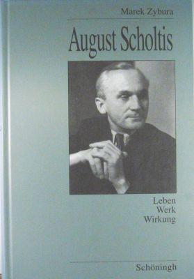 Imagen del vendedor de August Scholtis 1901-1969. Untersuchungen zu Leben, Werk und Wirkung. a la venta por Rotes Antiquariat