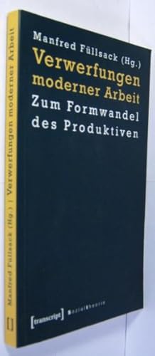 Bild des Verkufers fr Verwerfungen moderner Arbeit. Zum Formwandel des Produktiven. zum Verkauf von Rotes Antiquariat