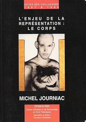 Image du vendeur pour L'ENJEU DE LA REPRESENTATION : LE CORPS. Suivi de : HOMMAGE A MICHEL JOURNIAC. Actes des colloques de 1987 et 1996. mis en vente par Librairie Le Livre Penseur