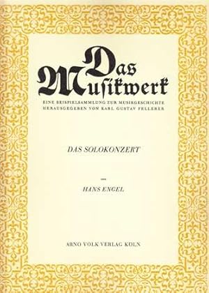 Das Solokonzert. Das Musikwerk. Eine Beispielsammlung zur Musikgeschichte. Herausgegeben von Karl...