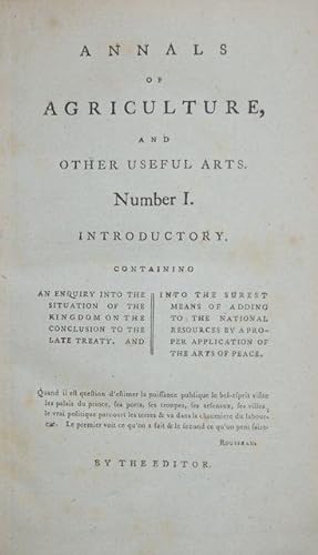 Annals of Agriculture, and other useful Arts. Collected and Published by Arthur Young, Esq. F.R.S...