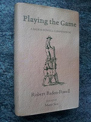 Imagen del vendedor de PLAYING THE GAME - A BADEN POWELL COMPENDIUM a la venta por Ron Weld Books