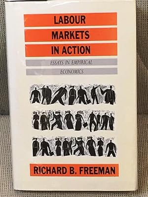 Labour Markets in Action, Essays in Empirical Economics