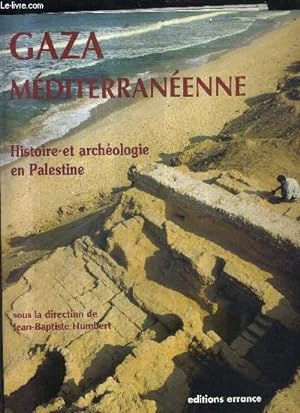 Bild des Verkufers fr GAZA MEDITERRANEENNE - HISTOIRE ET ARCHEOLOGIE EN PALESTINE. zum Verkauf von Le-Livre