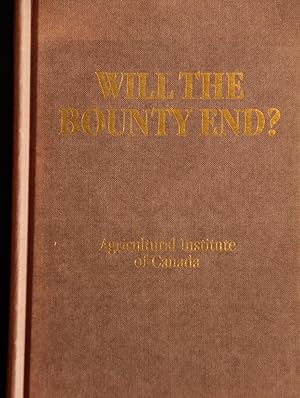 Immagine del venditore per Will the bounty end?: The uncertain future of Canada's food supply venduto da Mad Hatter Bookstore