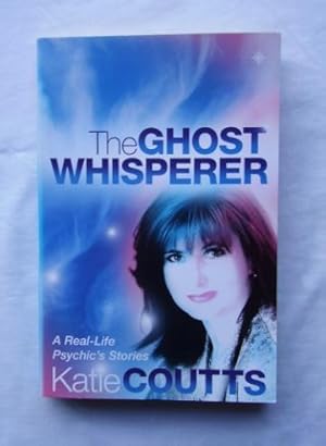 Seller image for The Ghost Whisperer : A Real Life Psychics Stories : SIGNED COPY for sale by Barassie Books