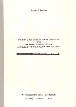 Bild des Verkufers fr Die Krise der Literaturwissenschaft und die Methodendiskussion angelschsischer Rezeptionsagenten. (Reihe Literatur und Wirklichkeit ; Bd. 12). zum Verkauf von Brbel Hoffmann