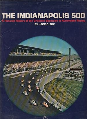 Image du vendeur pour The Indianapolis 500. A Pictorial History of the Greatest Spectacle in Automobile Racing. mis en vente par Sweet Beagle Books