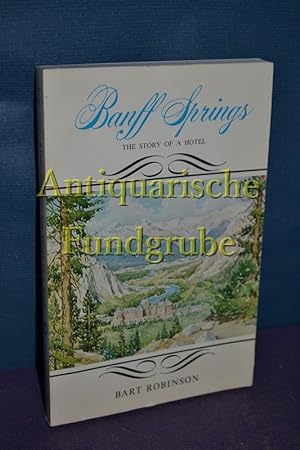 Image du vendeur pour Banff Springs / the story of a hotel mis en vente par Antiquarische Fundgrube e.U.