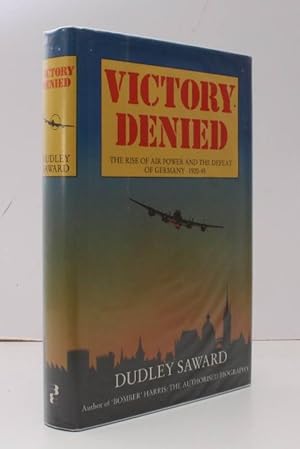 Seller image for Victory Denied. The Rise of Air Power and the Defeat of Germany 1920-45. NEAR FINE COPY IN UNCLIPPED DUSTWRAPPER for sale by Island Books