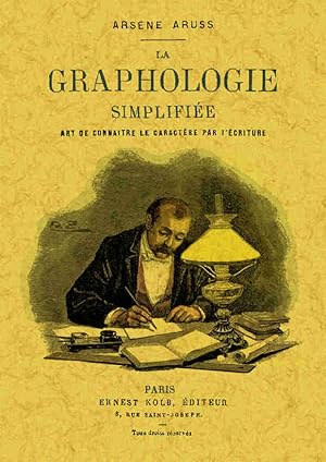 GRAPHOLOGIE SIMPLIFIÉE, ART DE CONNAÎTRE LE CARACTÈRE PAR L'ÉCRITURE