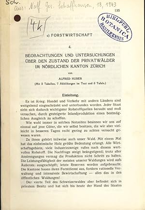 Image du vendeur pour c) FORSTWIRTSCHAFT. 4. BEOBACHTUNGEN UND UNTERSUCHUNGEN OBER DEN ZUSTAND DER PRIVATWLDER IM NRDLICHEN KANTON ZRICH. Aus: Natf. Ges. Schaffhausen, 18, 1943. mis en vente par Antiquariat Bookfarm