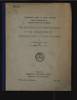 Seller image for THE EFFICIENCY OF FARM ANIMALS IN THE CONVERSION OF FEEDINGSTUFFS TO FOOD FOR. COMMONWEALTH BUREAU OF ANIMAL NUTRITION TECHNICAL COMMUNICATION NO.1I*(MimeographIc reproduction; with Addendum). for sale by Antiquariat Bookfarm