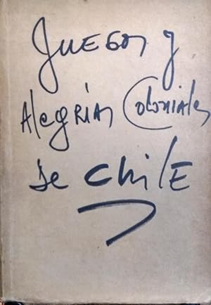 Bild des Verkufers fr Juegos y alegras coloniales de Chile zum Verkauf von Librera Monte Sarmiento