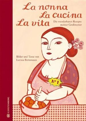 Seller image for La nonna, La cucina, La vita. Limitierte Jubilumsausgabe for sale by BuchWeltWeit Ludwig Meier e.K.