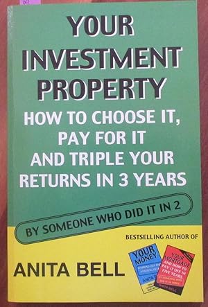 Seller image for Your Investment Property: How to Choose It, Pay for It and Triple Your Returns in 3 Years for sale by Reading Habit