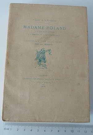 Madame Roland : sa détention à l'Abbaye et à Saint-Pélagie 1793 racontée par elle-même Dans ses M...