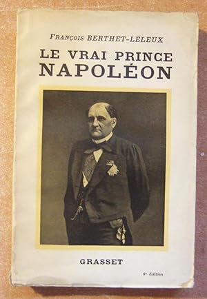 Image du vendeur pour Le vrai Prince Napolon (Jerome) mis en vente par Domifasol