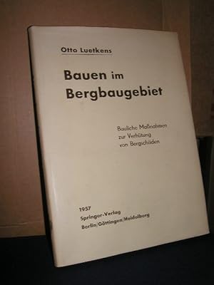 Bauen im Bergbaugebiet. Bauliche Maßnahmen zur Verhütung von Bergschäden,