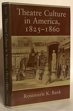 Theatre Culture in America, 1825-1860.